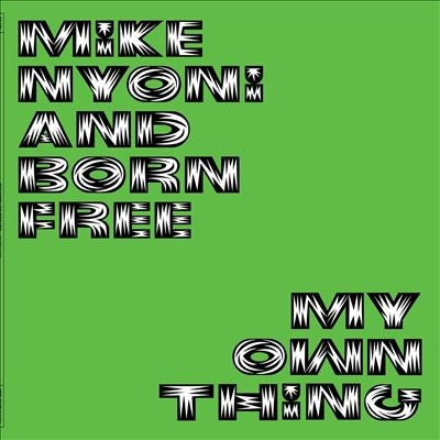 Mike Nyoni 、 Born Free - My Own Thing - Import Vinyl LP Record