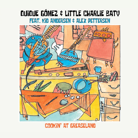 Quique Gomez 、 Little Charlie Baty - Cooking At Greaseland - Import CD