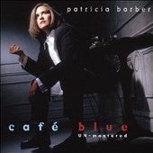 Patricia Barber - Cafe Blue: Unmastered - Import SACD Hybrid