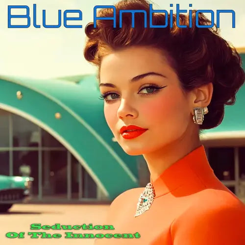 Blue Ambition - Seduction Of The Innocent - Import CD