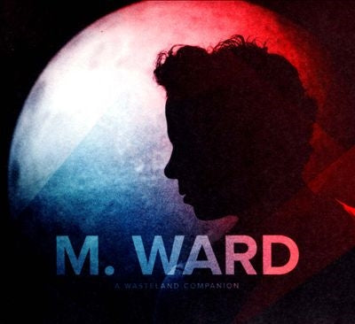 M. Ward - A Wasteland Companion - Import CD