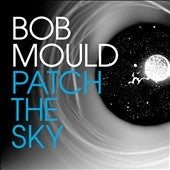 Bob Mould - Patch the Sky - Import CD