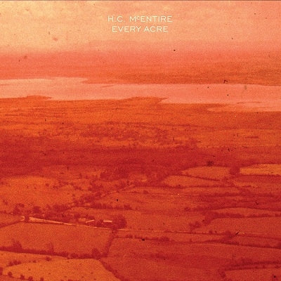 H.C.Mcentire - Every Acre - Import Orange Vinyl LP Record Limited Edition