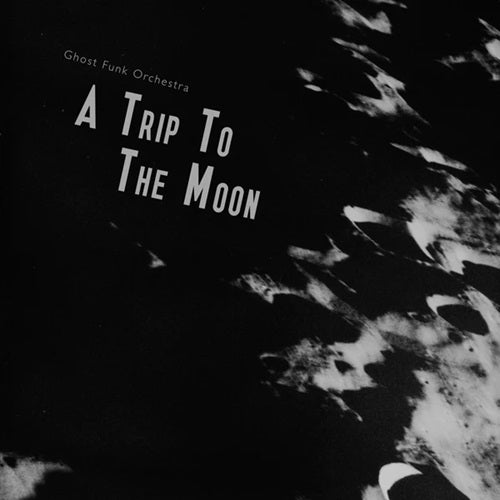 Ghost Funk Orchestra - A Trip To The Moon - Import CD