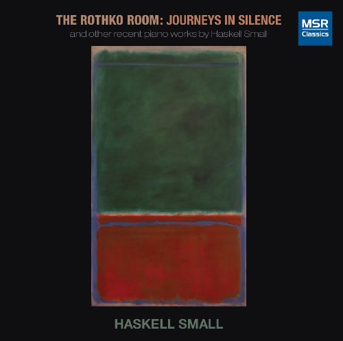 Haskell Small (piano) - The Rothko Room Journeys in Silence -Piano Works : Haskell Small(P) - Import CD