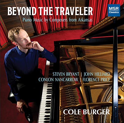 Cole Burger (piano) - Beyond the Traveler - Piano Music by Composers from Arkansas | Florence Price: Sonata in E minor; Bryant, Hilliard and Nancarrow - Import CD