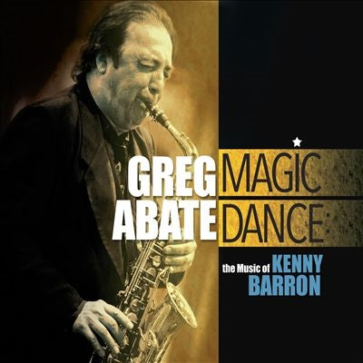 Greg Abate - Magic Dance: The Music Of Kenny Barron - Import 2 CD