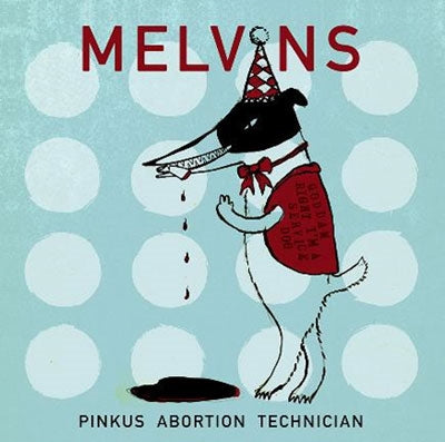 Melvins - Pinkus Abortion Technician - Import CD