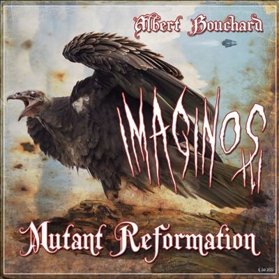 Albert Bouchard - Imaginos III - Mutant Reformation - Import CD