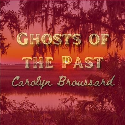 Carolyn Broussard - Ghosts of the Past - Import CD