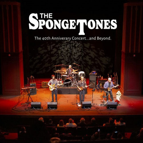 The Spongetones - The 40th Anniversary Concert... And Beyond. - Import CD