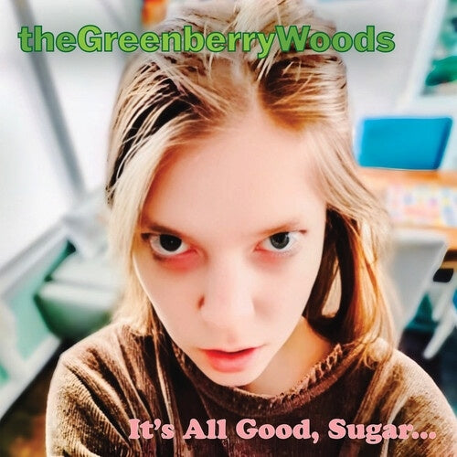 The Greenberry Woods - It's All Good, Sugar... - Import CD
