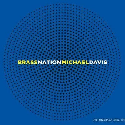 Michael Davis - Brass Nation - 20th Anniversary Special Edition - Import Digipak CD