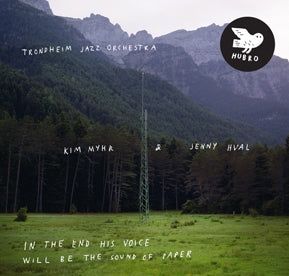 Trondheim Jazz Orchestra、Jenny Hval、Kim Myhr - In The End His Voice Will Be the Sound of Paper - Import CD