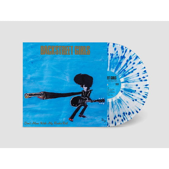 Backstreet Girls - Don't Mess With My Rock'N'Roll - Import Blue / Clear Splatter Vinyl LP Record Limited Edition