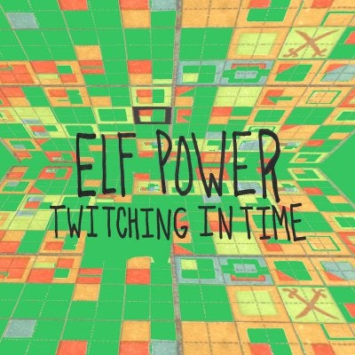 Elf Power - Twitching in Time - Import CD
