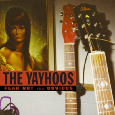 The Yayhoos - Fear Not The Obvious - Import Red Vinyl LP Record Limited Edition