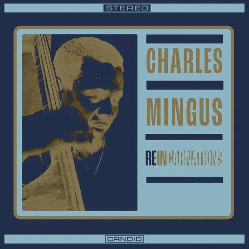 Charles Mingus - Reincarnations - Import CD