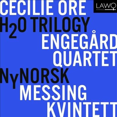 Engegard Quartet - Cecilie Ore:H2O Trilogy - Import CD