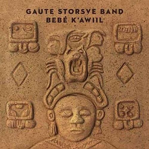 Gaute Storsve - Bebe... K'Awiil - Import CD