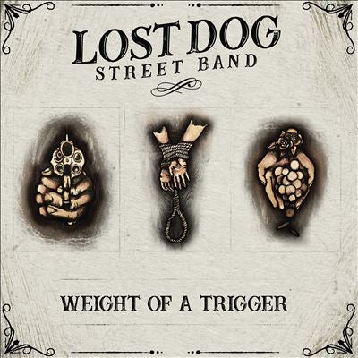 Lost Dog Street Band - Weight Of A Trigger - Import CD