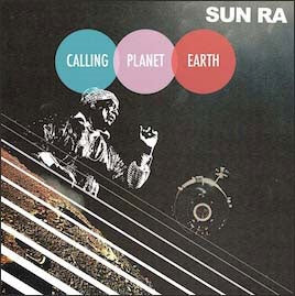 Sun Ra - Calling Planet Earth - Import Vinyl LP Record Limited Edition