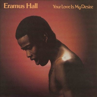 Eramus Hall - Your Love Is My Desire - Import Sunkissed Yellow Vinyl LP Record