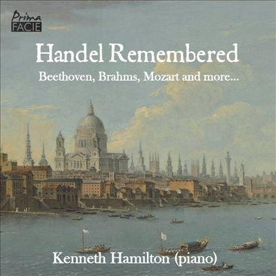Handel Remembered-Beethoven, Brahms, Mozart, Etc - Kenneth Hamilton - Import CD
