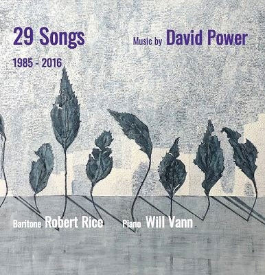 Rice, Robert / Vann, William - 29 Songs: Music By David Power 1985-2016 - Import CD