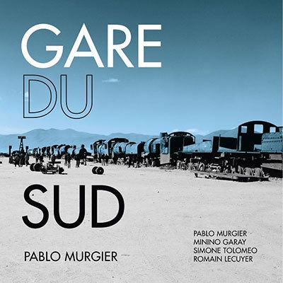 Pablo Murgier - Gare Du Sud - Import CD