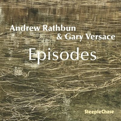 Andrew Rathbun - Andrew Rathbun & Gary Versace: Episodes - Import CD