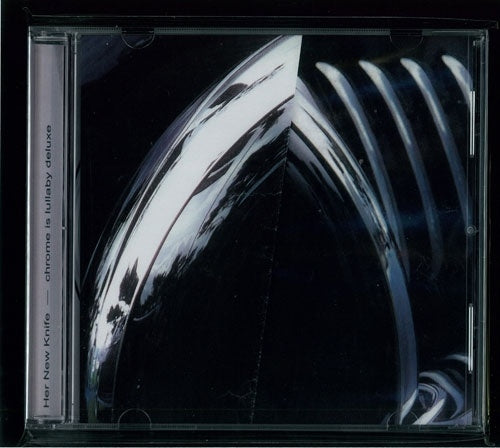 Her New Knife - chrome is lullaby deluxe - Import CD
