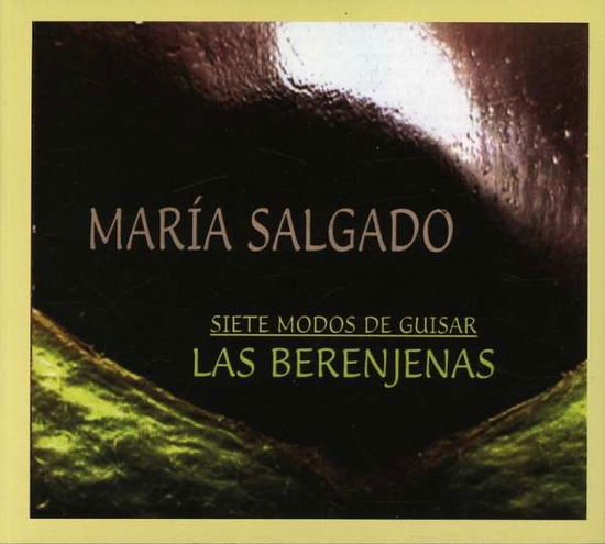 Maria Salgado - Siete Modos de Guisar Las Berenjenas - Import CD