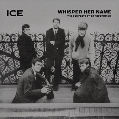 Ice  -  Whisper Her Name: The Complete 1967-68 Recordings  -  Import CD