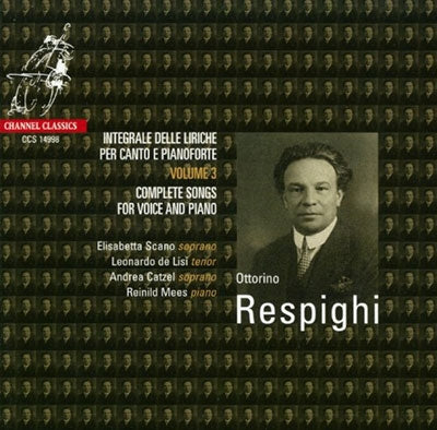 Elisabetta Scano, Leonardo de Lisi, Andrea Catzel, Reinhild Mees - Respighi: Complete Songs Vol.3 - Import CD