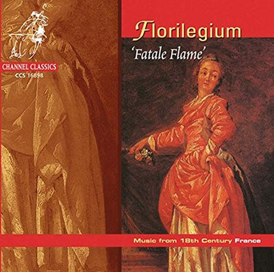 Florilegium (Period Ensemble) - Fatale Flame - Music of 18th Century France - Import CD