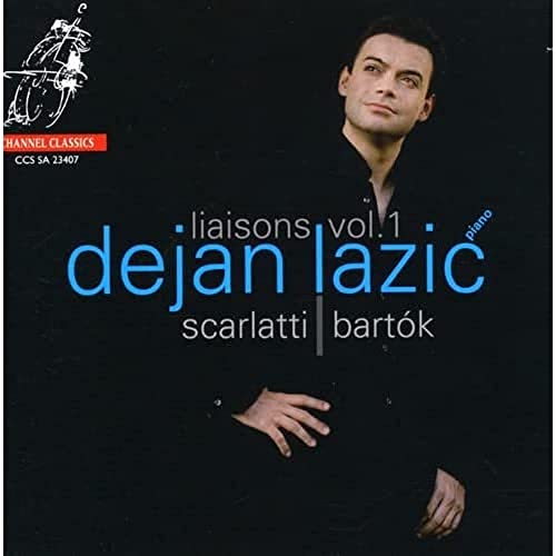 Lazic, Dejan - Liaisons Vol.1 - Music of Scarlatti & Bartok - Import SACD Hybrid