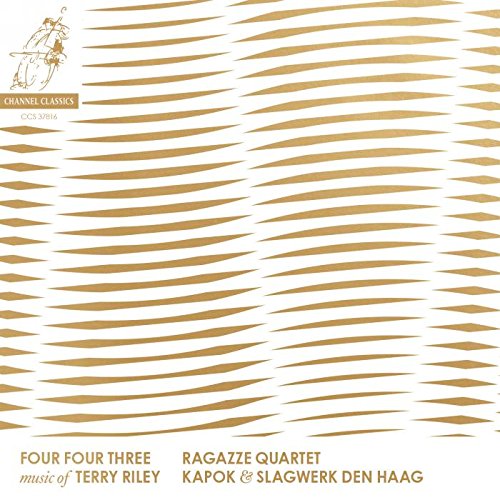 Riley, Terry (1935-) - Four Four Three : Ragazze Quartet, Kapok, Slagwerk Den Haag - Import CD