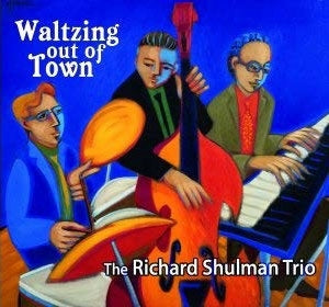 Richard Shulman Trio - Waltzing Out Of Town - Import CD