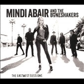 Mindi Abair 、 The Boneshakers - The Eastwest Sessions - Import CD