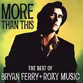 Bryan Ferry, Roxy Music - More Than This: Best Of Bryan Ferry & Roxy Music - Import CD