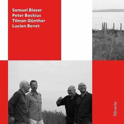 Samuel Blaser、Peter Bockius、Tilman Gunther、Lucien Bovet - Reverie - Import CD