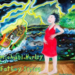 Michael Hurley - Fat Boy Spring - Import Vinyl LP Record