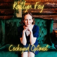 Kaitlyn Fay - Cockeyed Optimist - Import CD