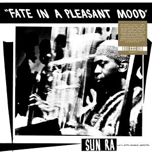 Sun Ra & His Myth Science Arkestra - Fate In A Pleasant Mood - Import Vinyl LP Record Limited Edition