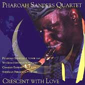 Pharoah Sanders Quartet、Pharoah Sanders - Crescent With Love - Import 2 CD