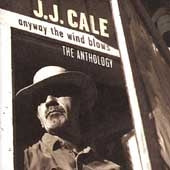 JJ Cale - Anyway The Wind Blows: The Anthology - Import 2 CD
