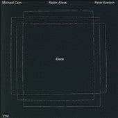 Michael Cain & Ralph Alessi/Peter Epstein、Michael Cain - Circa - Import CD