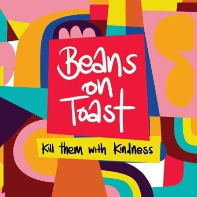 Beans On Toast - Kill Them With Kindness - Import LP Record