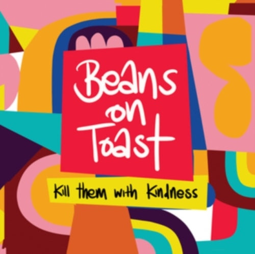 Beans On Toast - Kill Them With Kindness - Import CD